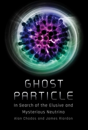 Buy Ghost Particle: In Search of the Elusive and Mysterious Neutrino