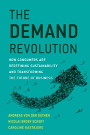 Buy The Demand Revolution: How Consumers Are Redefining Sustainability and Transforming the Future of Bu