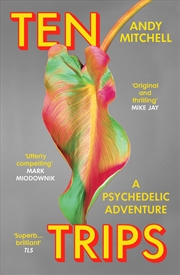 Buy Ten Trips: The New Reality of Psychedelics