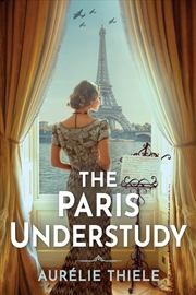 Buy The Paris Understudy: A Novel