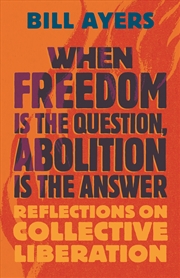 Buy When Freedom Is the Question, Abolition Is the Answer: Reflections on Collective Liberation