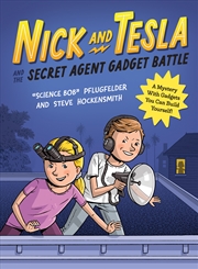 Buy Nick and Tesla and the Secret Agent Gadget Battle: A Mystery with Gadgets You Can Build Yourself