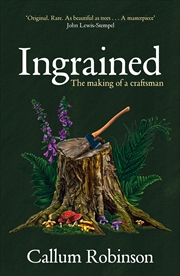 Buy Ingrained: The making of a craftsman