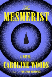 Buy The Mesmerist: A Novel