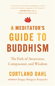 Buy A Meditator's Guide to Buddhism: The Path of Awareness, Compassion, and Wisdom