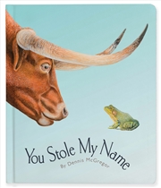 Buy You Stole My Name: The Curious Case of Animals with Shared Names (Picture Book)