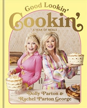 Buy Good Lookin' Cookin': A Year of Meals - A Lifetime of Family, Friends, and Food