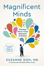 Buy Magnificent Minds: The New Whole-Child Approach to Autism