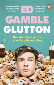 Buy Glutton: The Multi-Course Life of a Very Greedy Boy