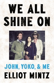 Buy We All Shine On: John, Yoko, and Me