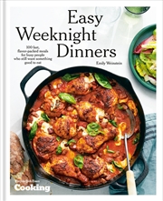 Buy Easy Weeknight Dinners: 100 Fast, Flavor-Packed Meals for Busy People Who Still Want Something Good