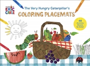 Buy The Very Hungry Caterpillar's Coloring Placemats: 40 Activity Sheets to Color