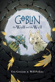 Buy Goblin Volume 2: The Wolf and the Well