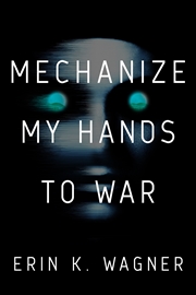 Buy Mechanize My Hands to War