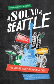 Buy The Sound of Seattle: 101 Songs that Shaped a City