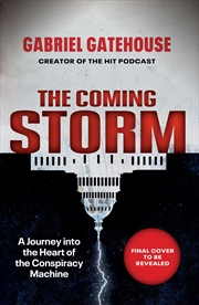 Buy The Coming Storm: A Journey into the Heart of the Conspiracy Machine