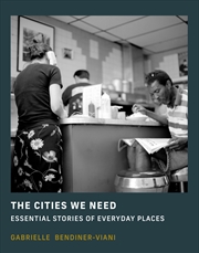 Buy The Cities We Need: Essential Stories of Everyday Places