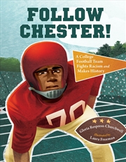 Buy Follow Chester!: A College Football Team Fights Racism and Makes History