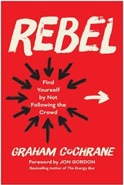 Buy Rebel: Find Yourself by Not Following the Crowd