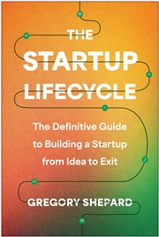 Buy The Startup Lifecycle: The Definitive Guide to Building a Startup from Idea to Exit