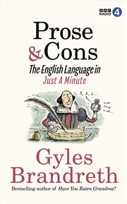 Buy Prose and Cons: The English Language in Just a Minute