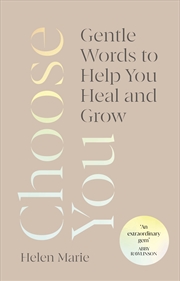 Buy Choose You: Gentle Words to Help You Heal and Grow