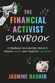 Buy The Financial Activist Playbook: 8 Strategies for Everyday People to Reclaim Wealth and Collective W