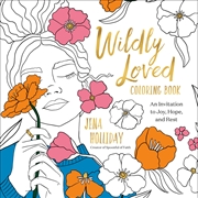 Buy Wildly Loved Coloring Book: An Invitation to Joy, Hope, and Rest