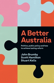 Buy A Better Australia: Politics, Public Policy and How to Achieve Lasting Reform