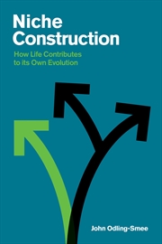 Buy Niche Construction: How Life Contributes to Its Own Evolution