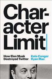 Buy Character Limit: How Elon Musk Destroyed Twitter