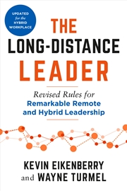 Buy The Long-Distance Leader, Second Edition: Revised Rules for Remarkable Remote and Hybrid Leadership