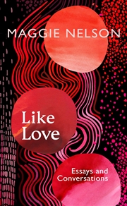 Buy Like Love: Essays and Conversations