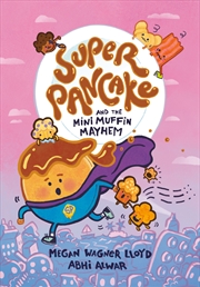 Buy Super Pancake and the Mini Muffin Mayhem: (A Graphic Novel)