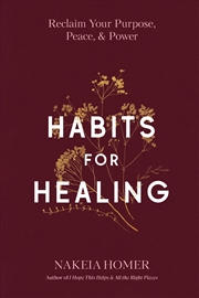 Buy Habits for Healing: Reclaim Your Purpose, Peace, and Power