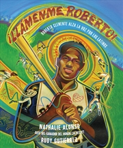 Buy Llamenme Roberto!: Roberto Clemente alza la voz por los latinos