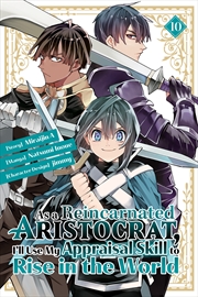 Buy As a Reincarnated Aristocrat, I'll Use My Appraisal Skill to Rise in the World 10 (manga)