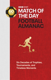 Buy Match of the Day Football Almanac: Six Decades of Trophies, Tournaments, and Timeless Moments