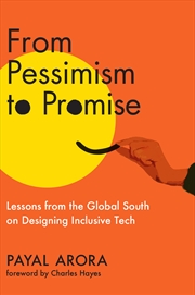 Buy From Pessimism to Promise: Lessons from the Global South on Designing Inclusive Tech