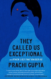 Buy They Called Us Exceptional: And Other Lies That Raised Us