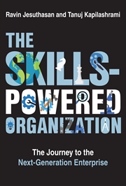 Buy The Skills-Powered Organization: The Journey to the Next-Generation Enterprise