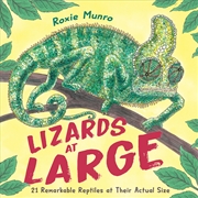 Buy Lizards at Large: 21 Remarkable Reptiles at their Actual Size