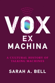 Buy Vox ex Machina: A Cultural History of Talking Machines