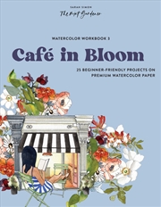 Buy Watercolor Workbook: Café in Bloom: 25 Beginner-Friendly Projects on Premium Watercolor Paper