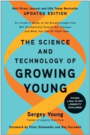 Buy The Science and Technology of Growing Young, Updated Edition: An Insider's Guide to the Breakthrough