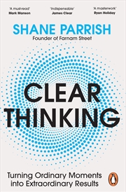 Buy Clear Thinking: Turning Ordinary Moments into Extraordinary Results