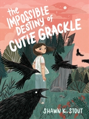 Buy The Impossible Destiny of Cutie Grackle