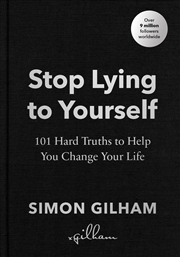 Buy Stop Lying to Yourself: 101 Hard Truths to Help You Change Your Life