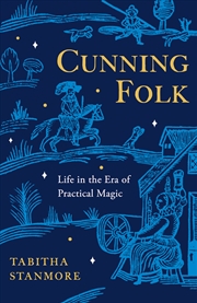 Buy Cunning Folk: Life in the Era of Practical Magic