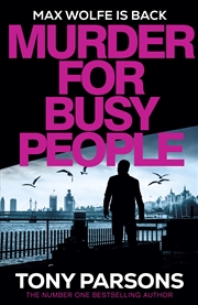 Buy Murder for Busy People: A new Max Wolfe thriller from the no.1 bestselling author